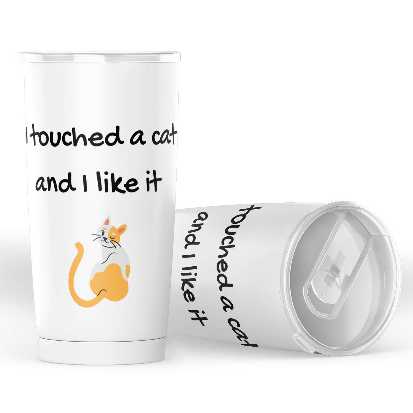 I touch a Cat and I like it 20oz Tumbler - Nekoby I touch a Cat and I like it 20oz Tumbler